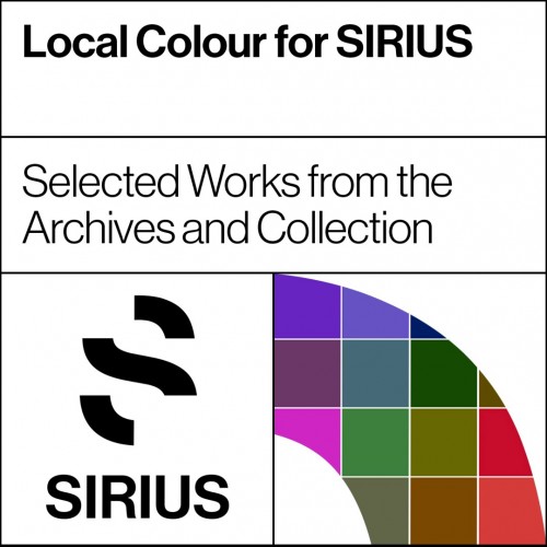 Local Colour for SIRIUS: Selected Works from the Archives and Collection